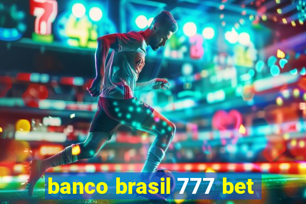 banco brasil 777 bet